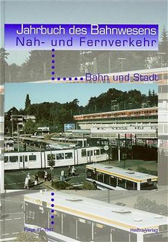 Jahrbuch des Bahnwesens - Nah- und Fernverkehr / Bahn und Stadt
