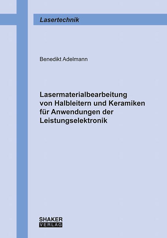 Lasermaterialbearbeitung von Halbleitern und Keramiken für Anwendungen der Leistungselektronik