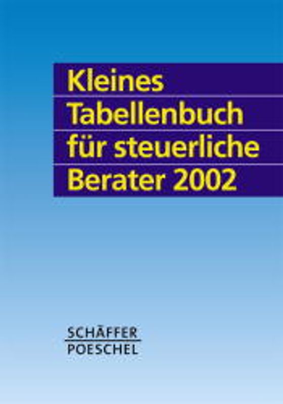 Kleines Tabellenbuch für steuerliche Berater 2002