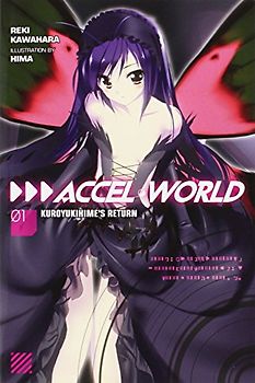 Accel World, Vol. 1: Kuroyukihime's Return - Kawahara, Reki