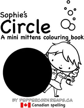 Sophie's Circle: A mini mittens colouring book about shapes (Mini Mittens Colouring Books - Shapes!)