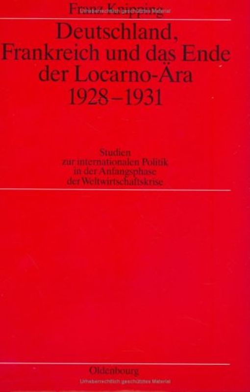 Deutschland, Frankreich und das Ende der Locarno-Ära 1928–1931