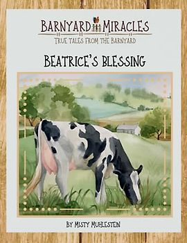 True tales from the barnyard:: Beatrice's Blessing (Barnyard Miracles)