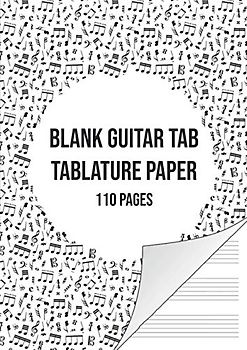 Blank Guitar Tab Manuscript Paper: Guitar Tablature Notebook | 110 Sheets