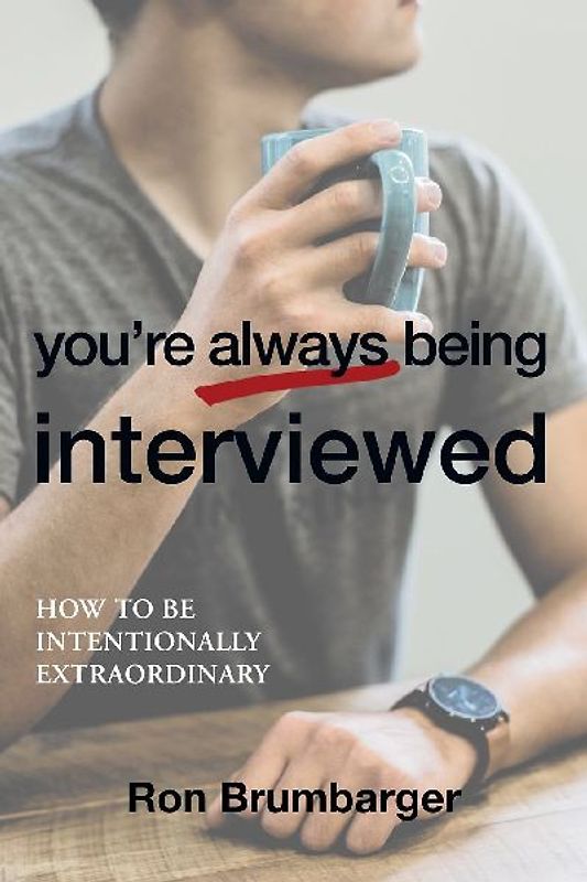 You're Always Being Interviewed