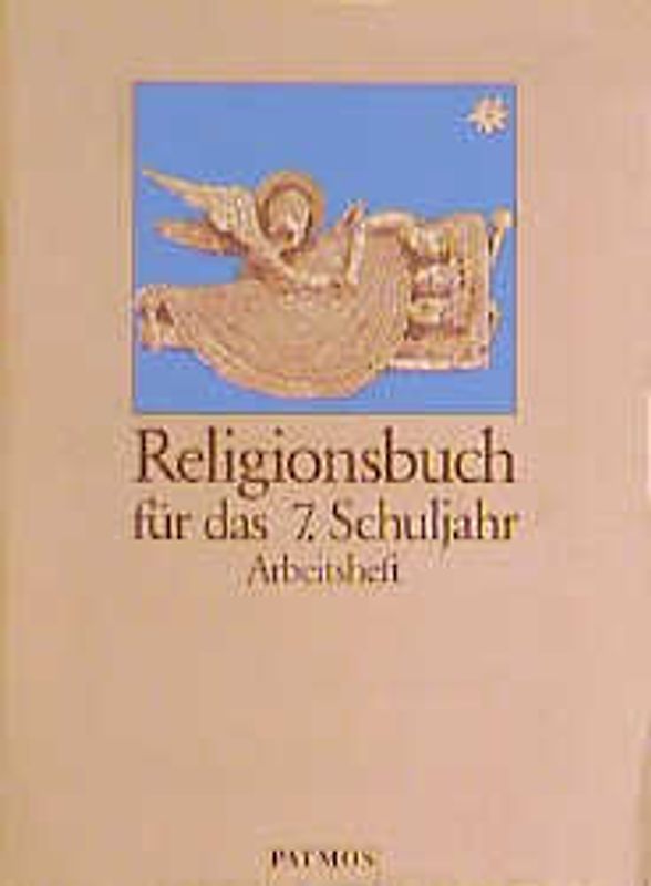 Religionsbuch. Unterrichtswerk für den katholischen Religionsunterricht am Gymnasium / (in neuer Rechtschreibung). Arbeitsheft 7 (in neuer Rechtschreibung)
