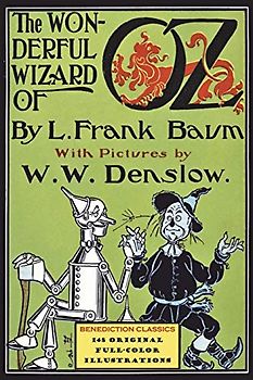 The Wonderful Wizard of Oz: (Illustrated first edition. 148 original full-color illustrations)
