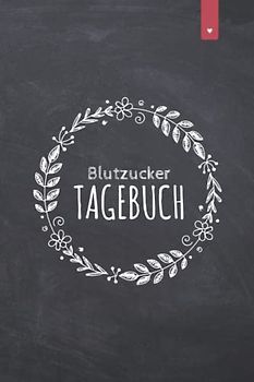 Blutzucker Tagebuch: Liebevoll gestaltetes Blutzuckertagebuch im DIN A5 Format zum einfachen dokumentieren der Messwerte in einer Blutzucker Tabelle | Diabetes Tagebuch mit 120 Seiten