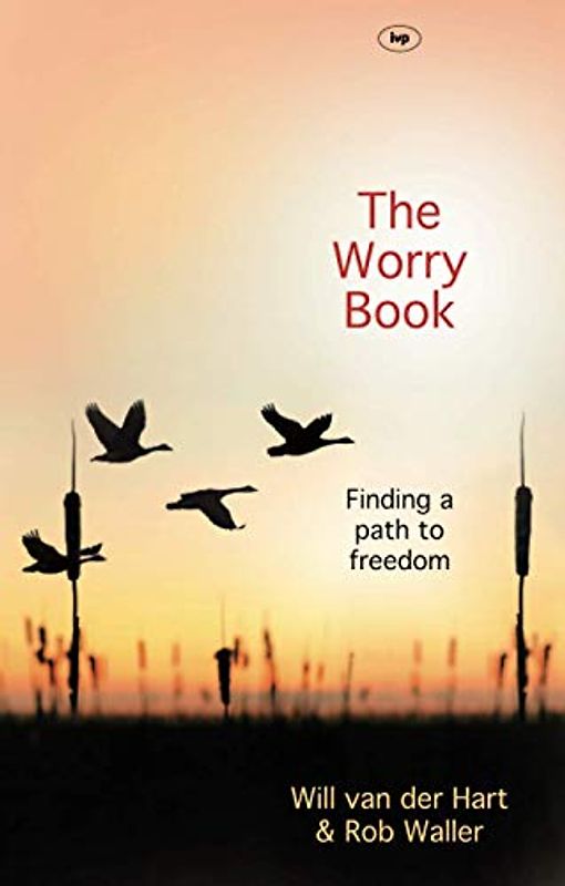 The Worry Book: Finding A Path To Freedom (The Path to Freedom)