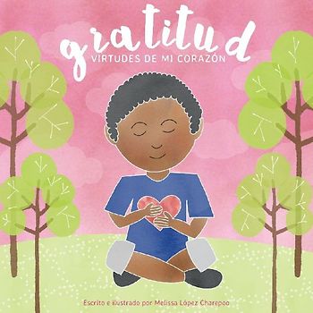 Gratitud, Virtudes de mi corazon