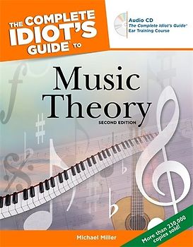 The Complete Idiot's Guide to Music Theory, 2nd Edition - Miller, Michael