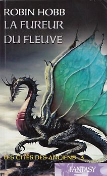Les Cités des Anciens: Tome 3 - La fureur du fleuve - Robin Hobb [Taschenbuch]