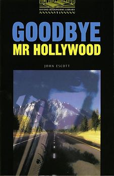 Oxford Bookworms Library / 6. Schuljahr, Stufe 2 - Goodbye Mr. Hollywood