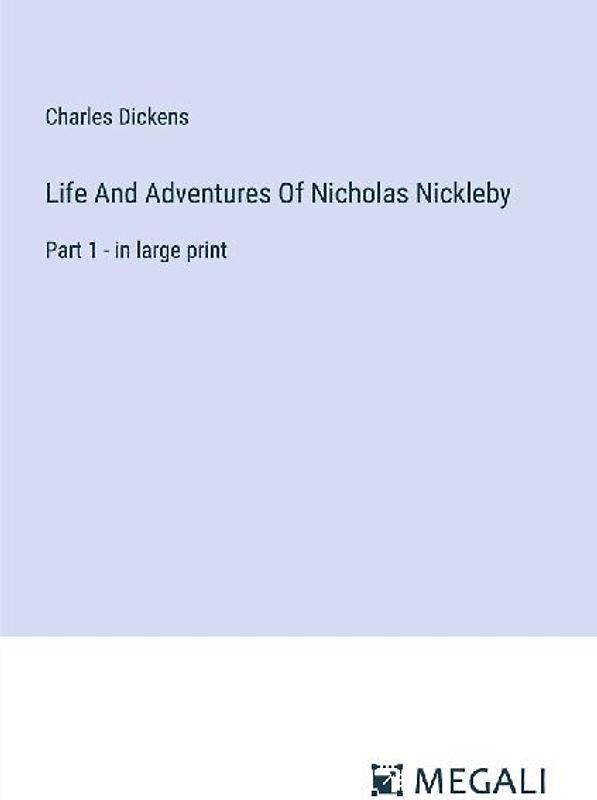 Life And Adventures Of Nicholas Nickleby