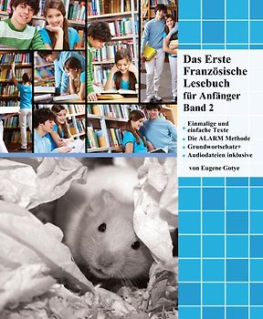 Das Erste Französische Lesebuch für Anfänger Band 2