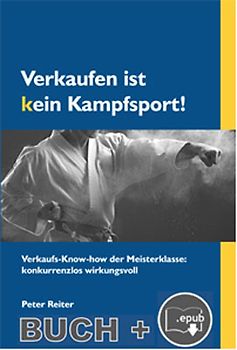 Verkaufen ist kein Kampfsport!