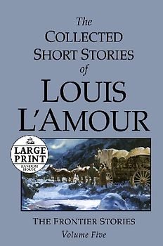 The Collected Short Stories of Louis L'Amour