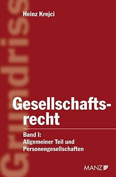 Gesellschaftsrecht I. Allgemeiner Teil und Personengesellschaften