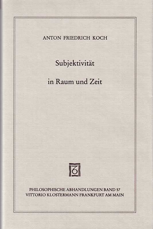 Subjektivität in Raum und Zeit