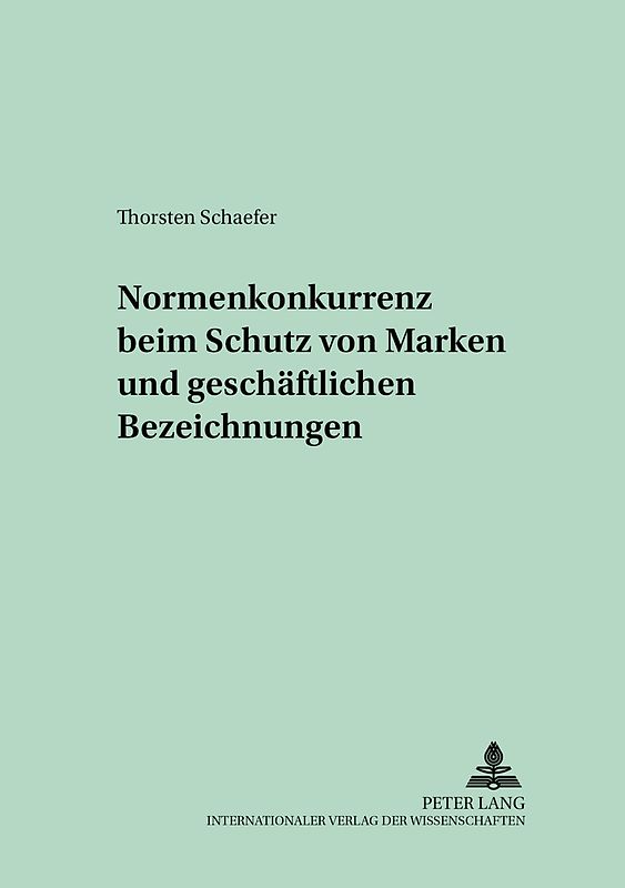 Normenkonkurrenz beim Schutz von Marken und geschäftlichen Bezeichnungen