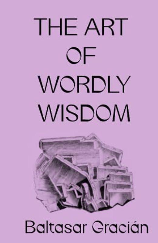 The Art of Worldly Wisdom: Illustrated