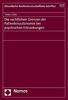 Die rechtlichen Grenzen der Patientenautonomie bei psychischen Erkrankungen