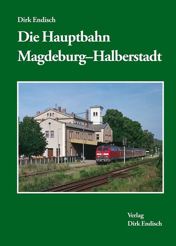 Die Hauptbahn Magdeburg-Halberstadt