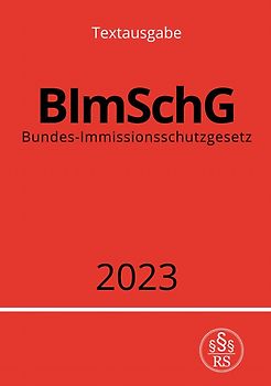 Bundes-Immissionsschutzgesetz - BImSchG 2023