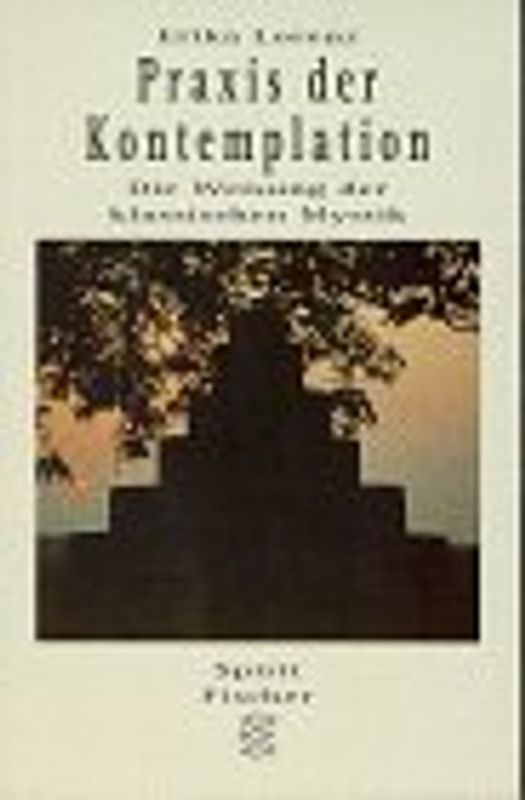 Praxis der Kontemplation. Die Weisungen der klassischen Mystik