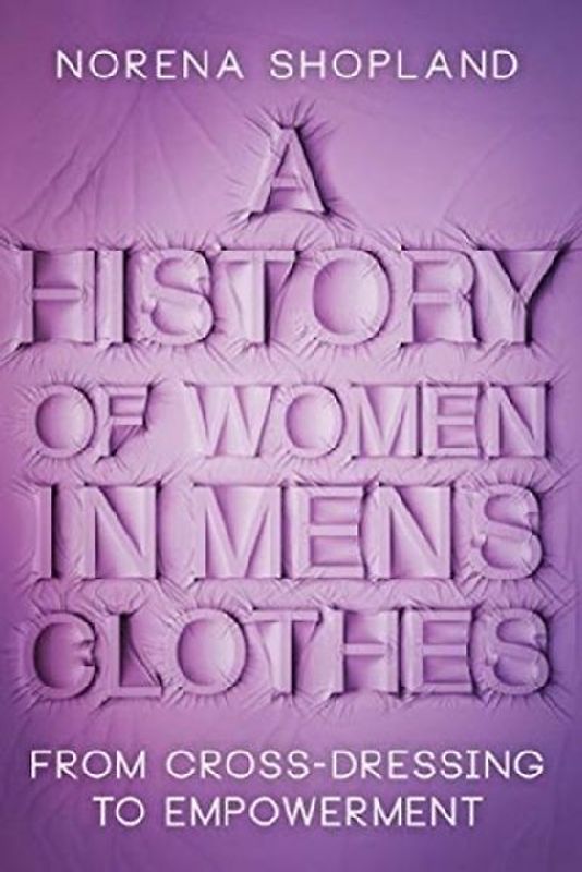A History of Women in Men's Clothes