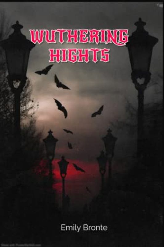 Wuthering Heights: The Original Edition dark and passionate Stories