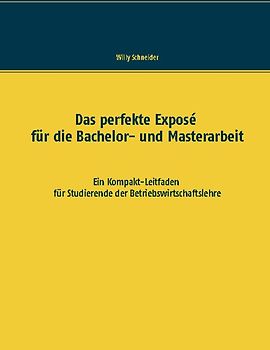 Das perfekte Exposé für die Bachelor- und Masterarbeit