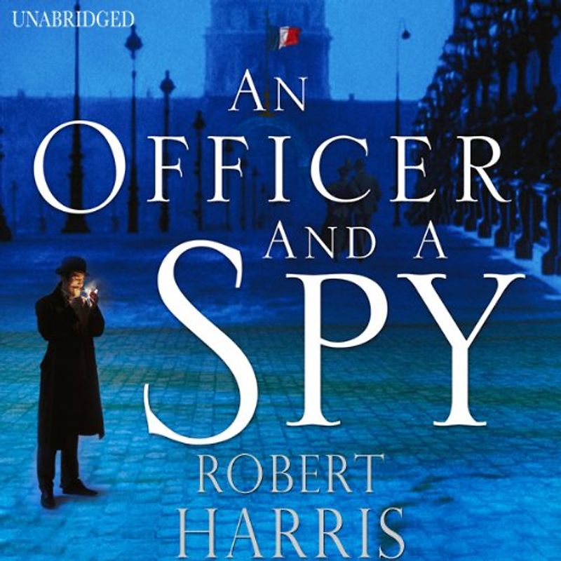 An Officer and a Spy: From the Sunday Times bestselling author