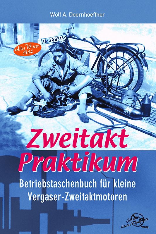 Zweitakt-Praktikum Betriebstaschenbuch für kleine Zweitakt-Otto-Motoren