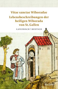Vitae sanctae Wiboradae · Lebensbeschreibungen der heiligen Wiborada von St. Gallen