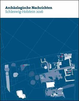 Archäologische Nachrichten aus Schleswig-Holstein 2016