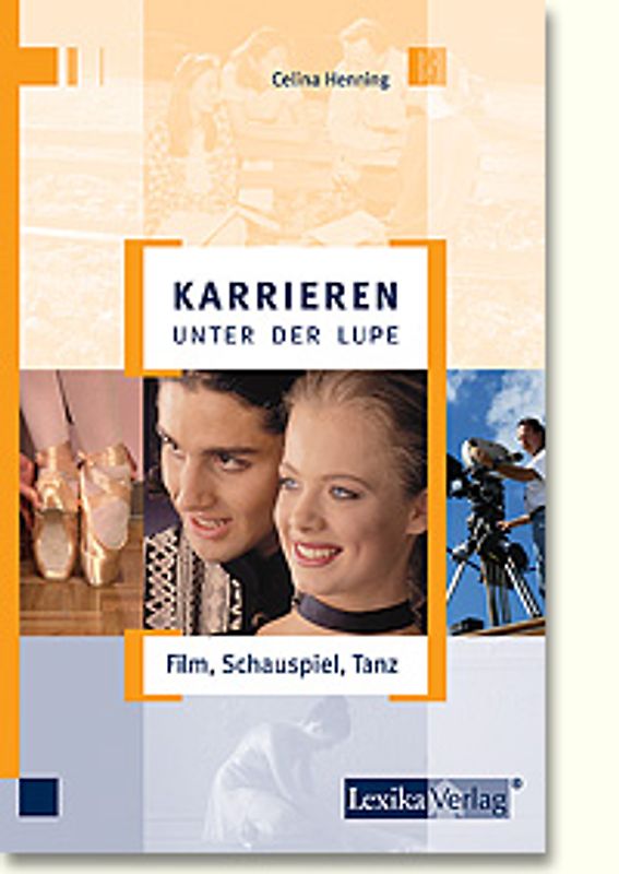 Karrieren unter der Lupe: Film - Schauspiel - Tanz