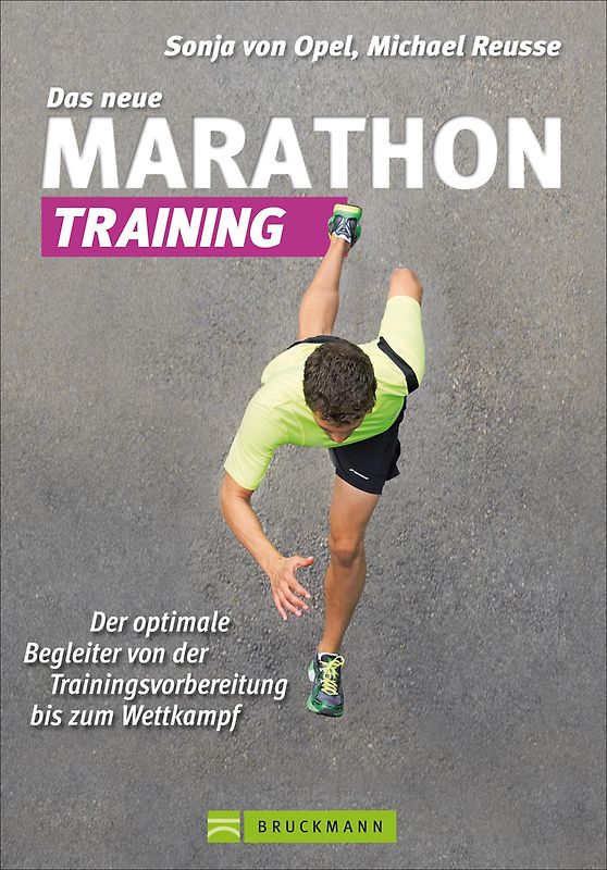 Das neue Marathon-Training. Der optimale Begleiter von der Trainingsvorbereitung bis zum Wettkampf
