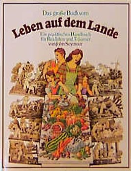 Das grosse Buch vom Leben auf dem Lande