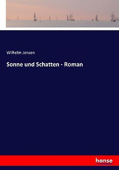 Sonne und Schatten - Roman