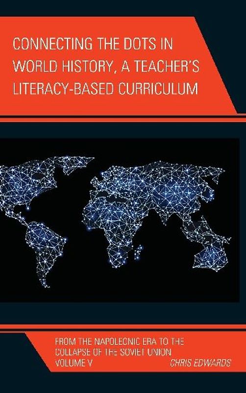 Connecting the Dots in World History, A Teacher's Literacy Based Curriculum