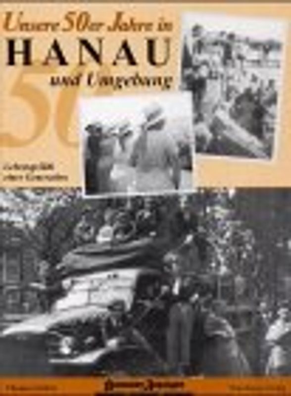 Unsere 50er Jahre in Hanau und Umgebung