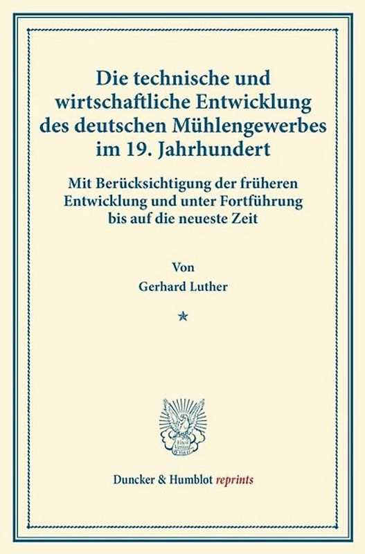 Die technische und wirtschaftliche Entwicklung des deutschen Mühlengewerbes im 19. Jahrhundert.