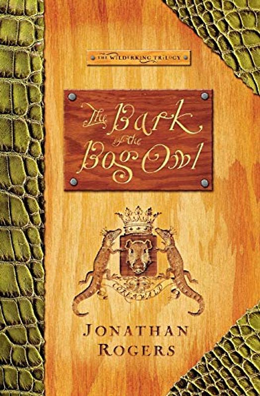The Bark of the Bog Owl (Wilderking Trilogy, Band 1)
