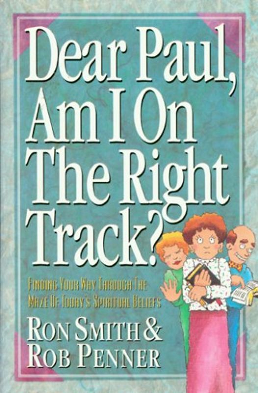 Dear Paul, Am I on the Right Track? - Smith, Ron