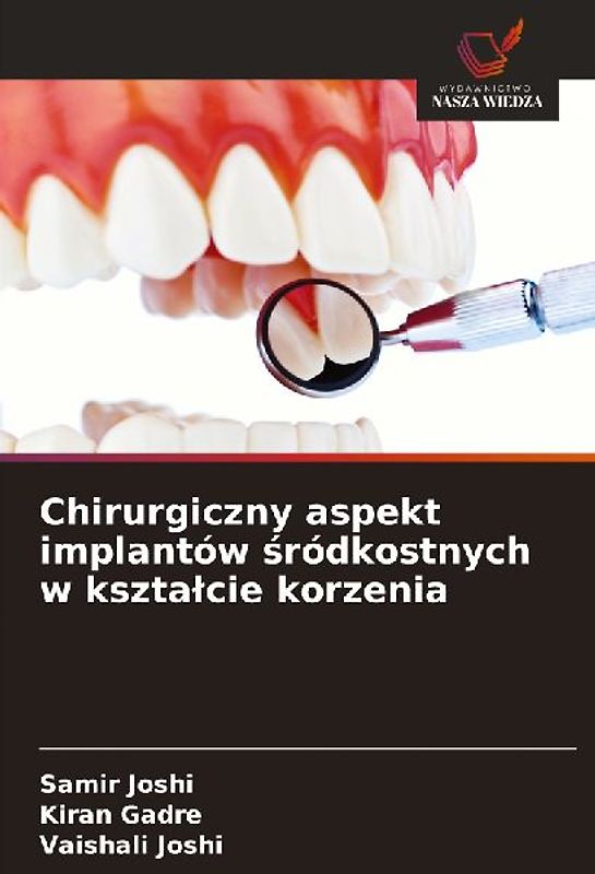 Chirurgiczny aspekt implantów ¿ródkostnych w kszta¿cie korzenia