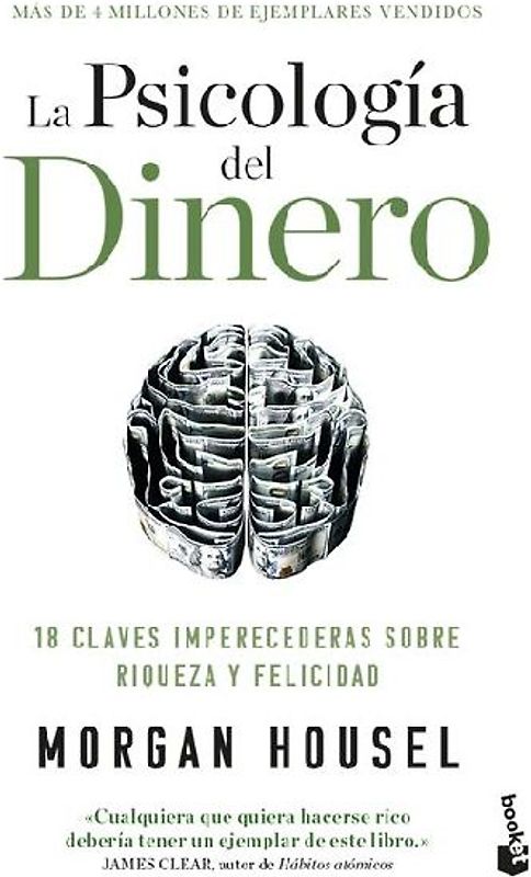 La Psicología del Dinero: 18 Claves Imperecederas Sobre Riqueza Y Felicidad / The Psychology of Money