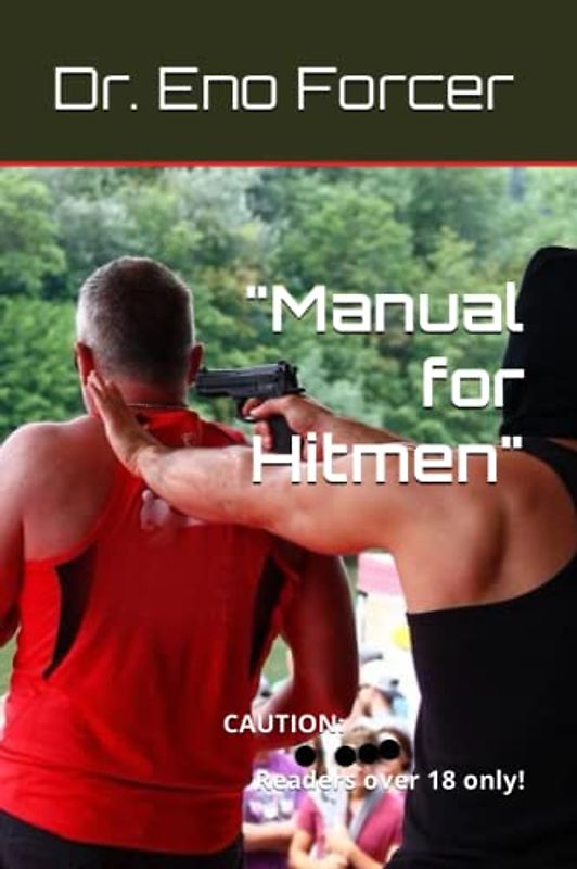 Manual for Hitmen: Kill your neighbor if you have to!