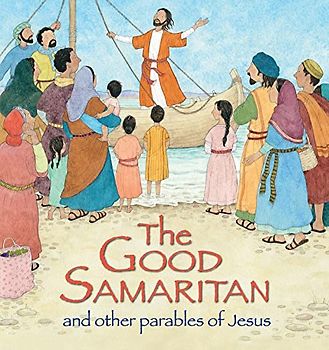 The Good Samaritan and Other Parables of Jesus