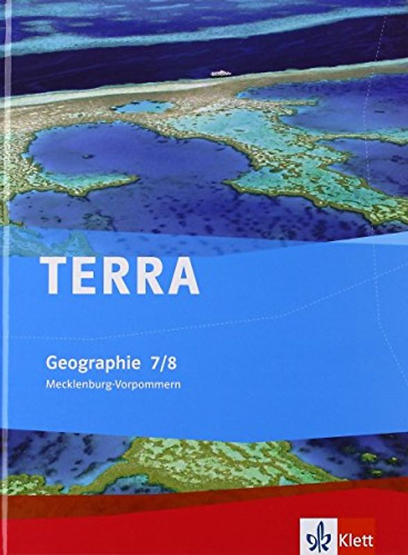 TERRA Geographie 7/8. Ausgabe Mecklenburg-Vorpommern Gymnasium, Gesamtschule, Regionale Schule
